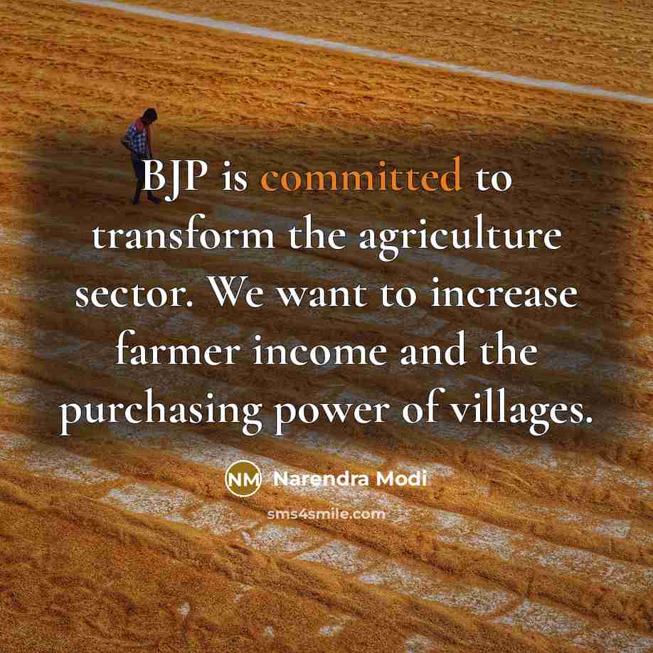 “BJP is committed to transform the agriculture sector. We want to increase farmer income and the purchasing power of villages.” quote by Narendra Modi