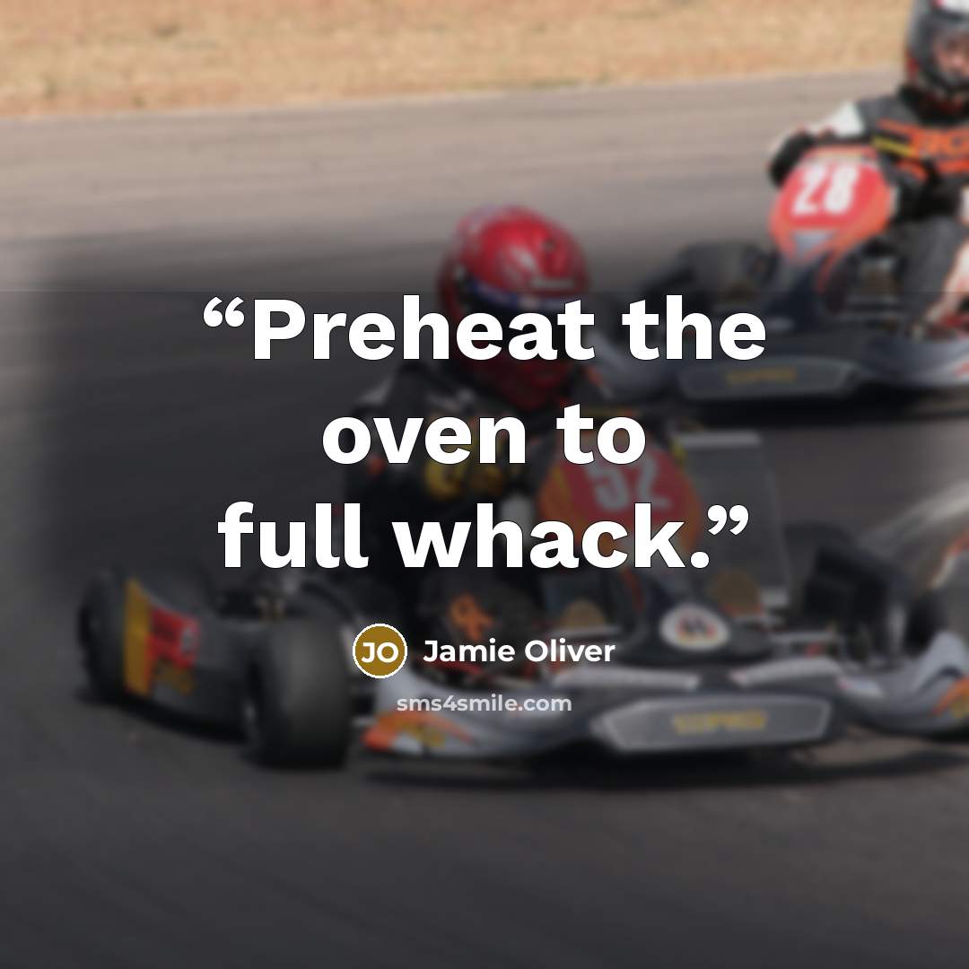 “Preheat the oven to full whack.” quote by Jamie Oliver