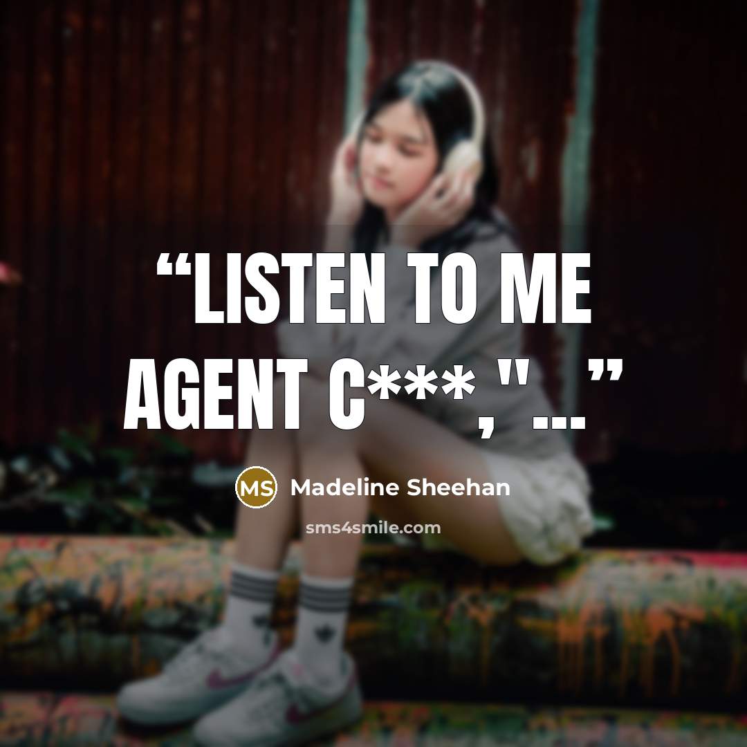 “Listen to me agent c***,"...” quote by Madeline Sheehan