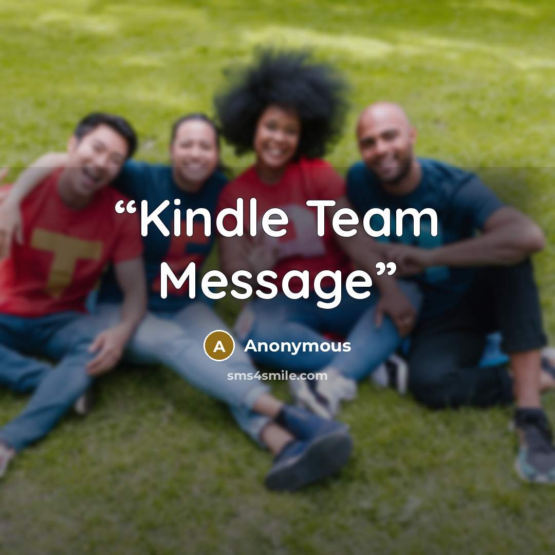 “Kindle Team Message” quote by Anonymous