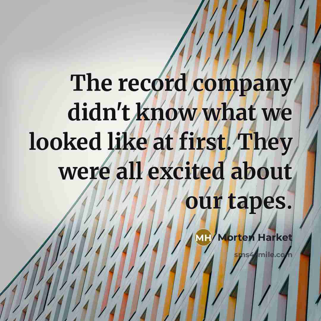 “The record company didn't know what we looked like at first. They were all excited about our tapes.” quote by Morten Harket