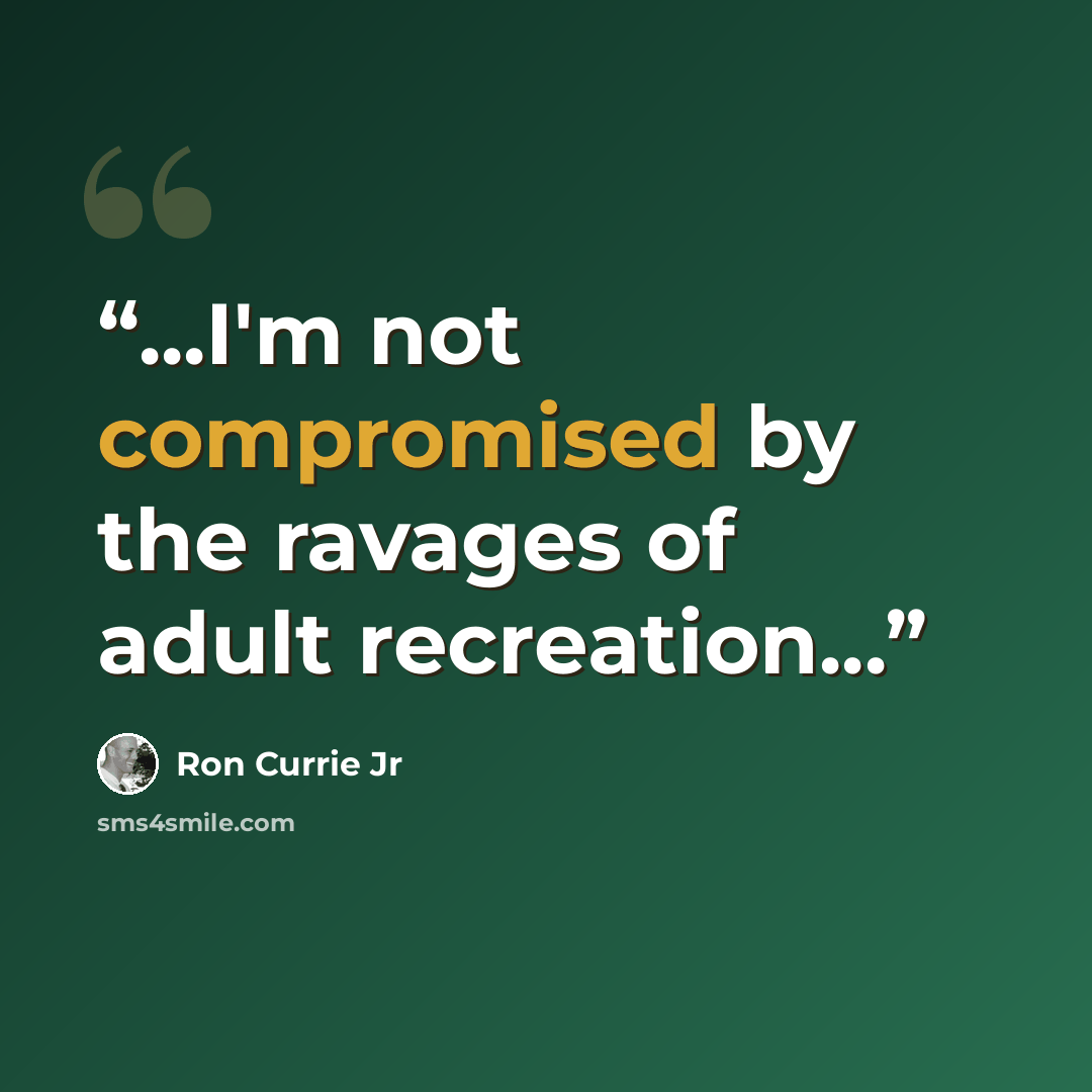 “...I'm not compromised by the ravages of adult recreation...” quote by Ron Currie Jr