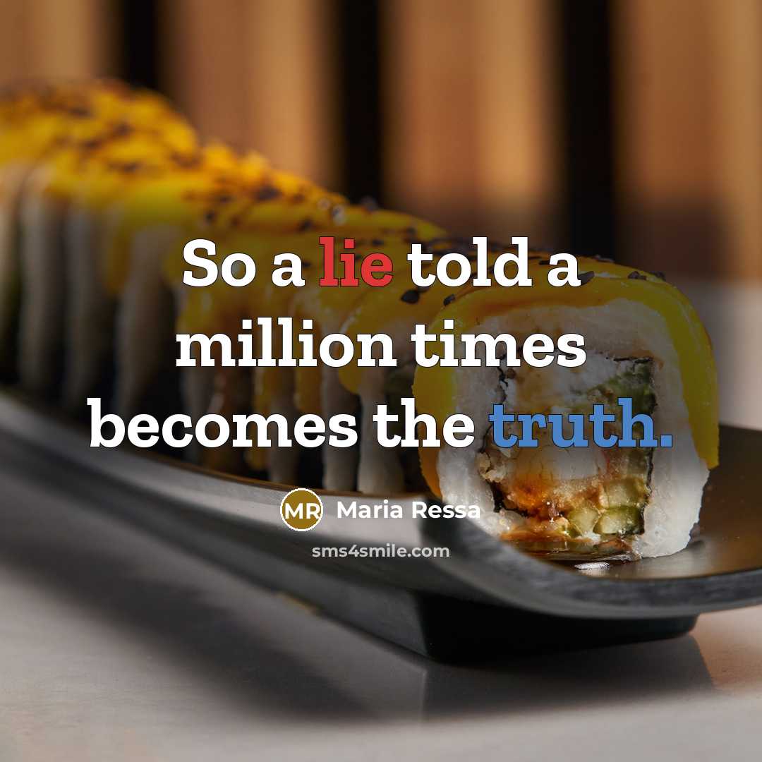 “So a lie told a million times becomes the truth.” quote by Maria Ressa