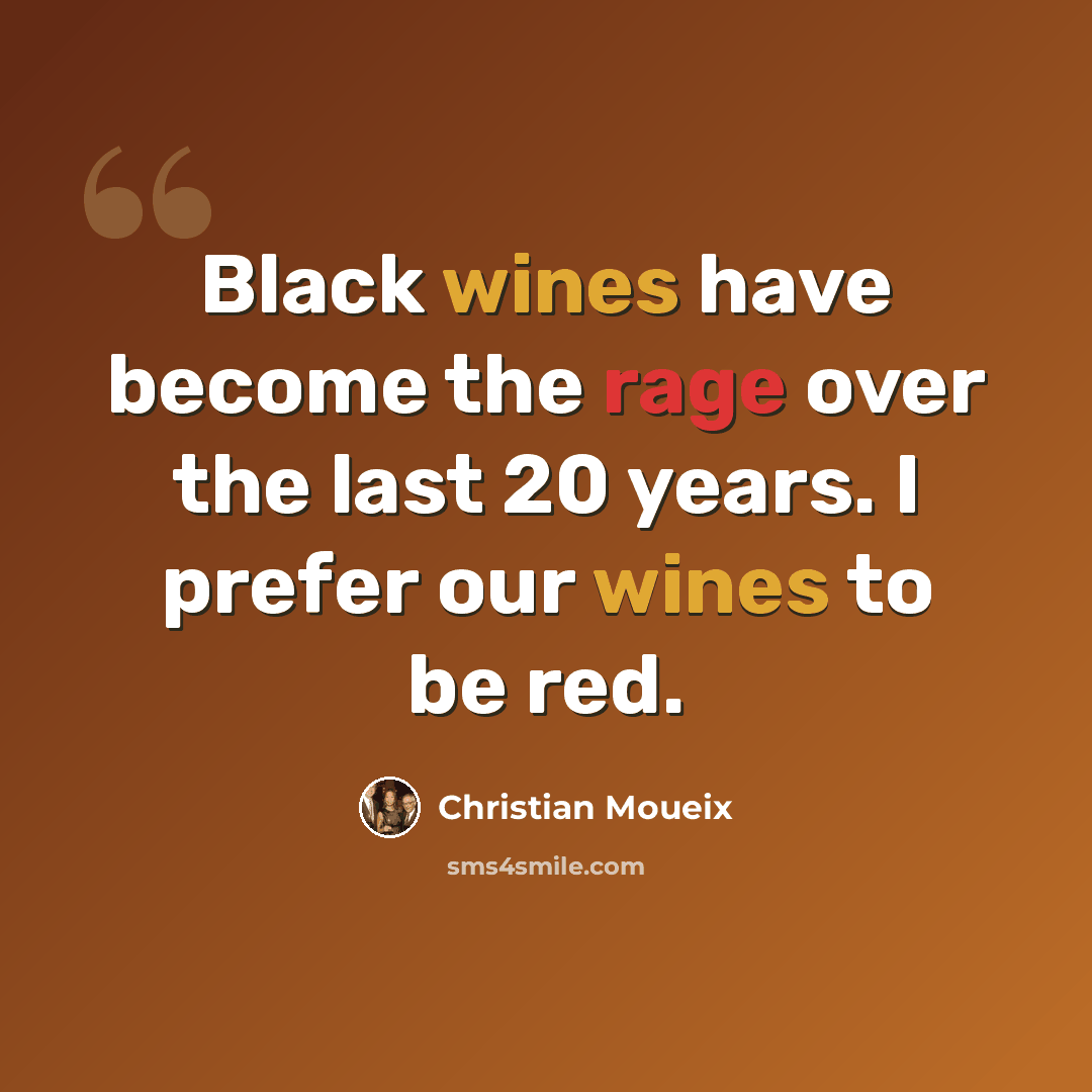 “Black wines have become the rage over the last 20 years. I prefer our wines to be red.” quote by Christian Moueix