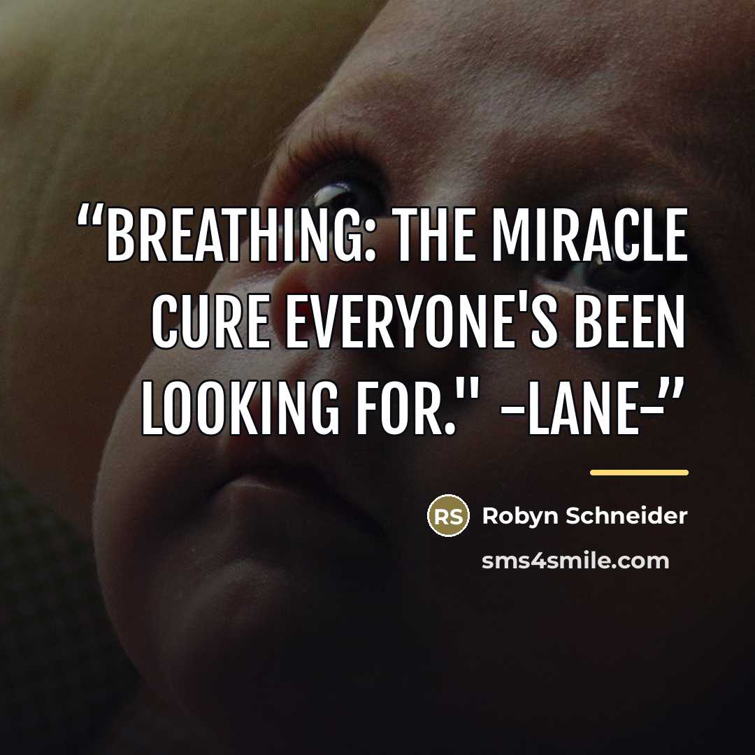 “Breathing: the miracle cure everyone's been looking for." -Lane-” quote by Robyn Schneider