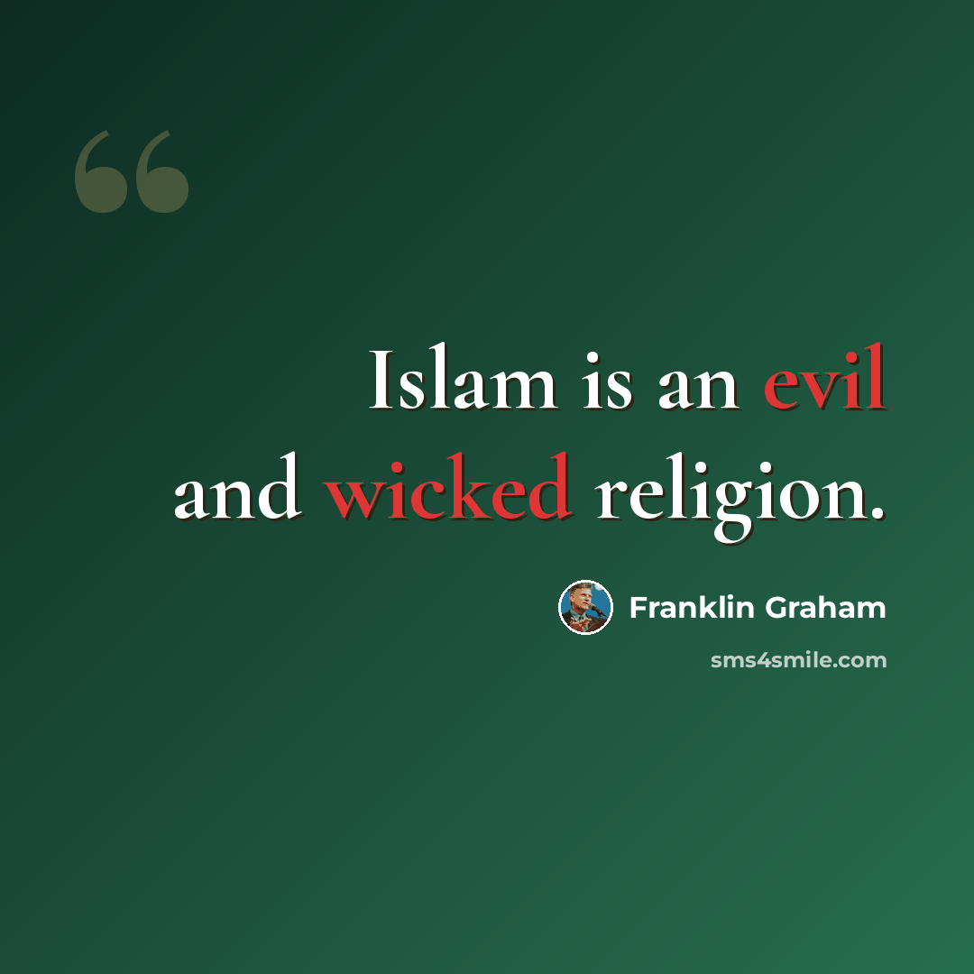 “Islam is an evil and wicked religion.” quote by Franklin Graham