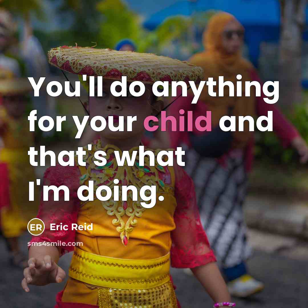 “You'll do anything for your child and that's what I'm doing.” quote by Eric Reid