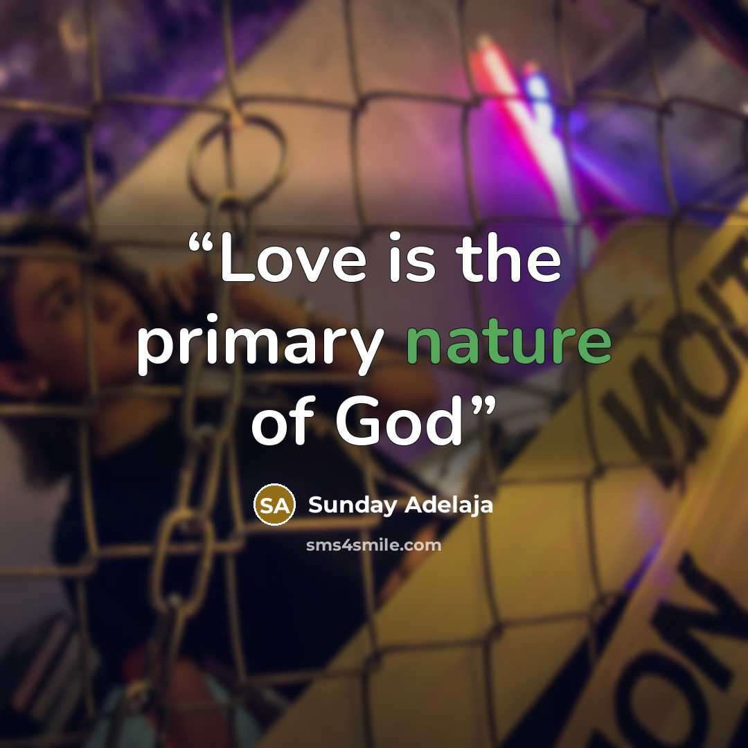 “Love is the primary nature of God” quote by Sunday Adelaja
