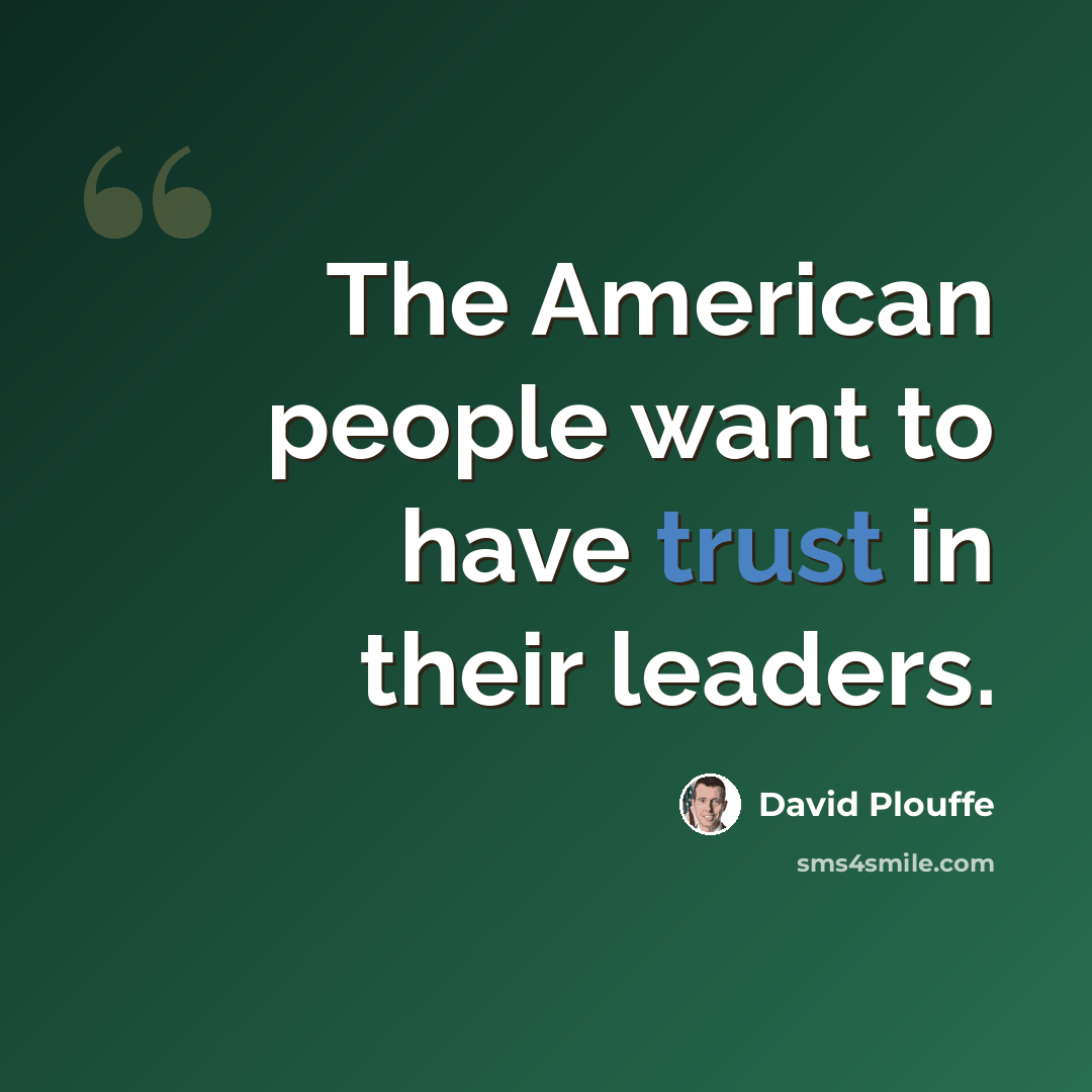 “The American people want to have trust in their leaders.” quote by David Plouffe