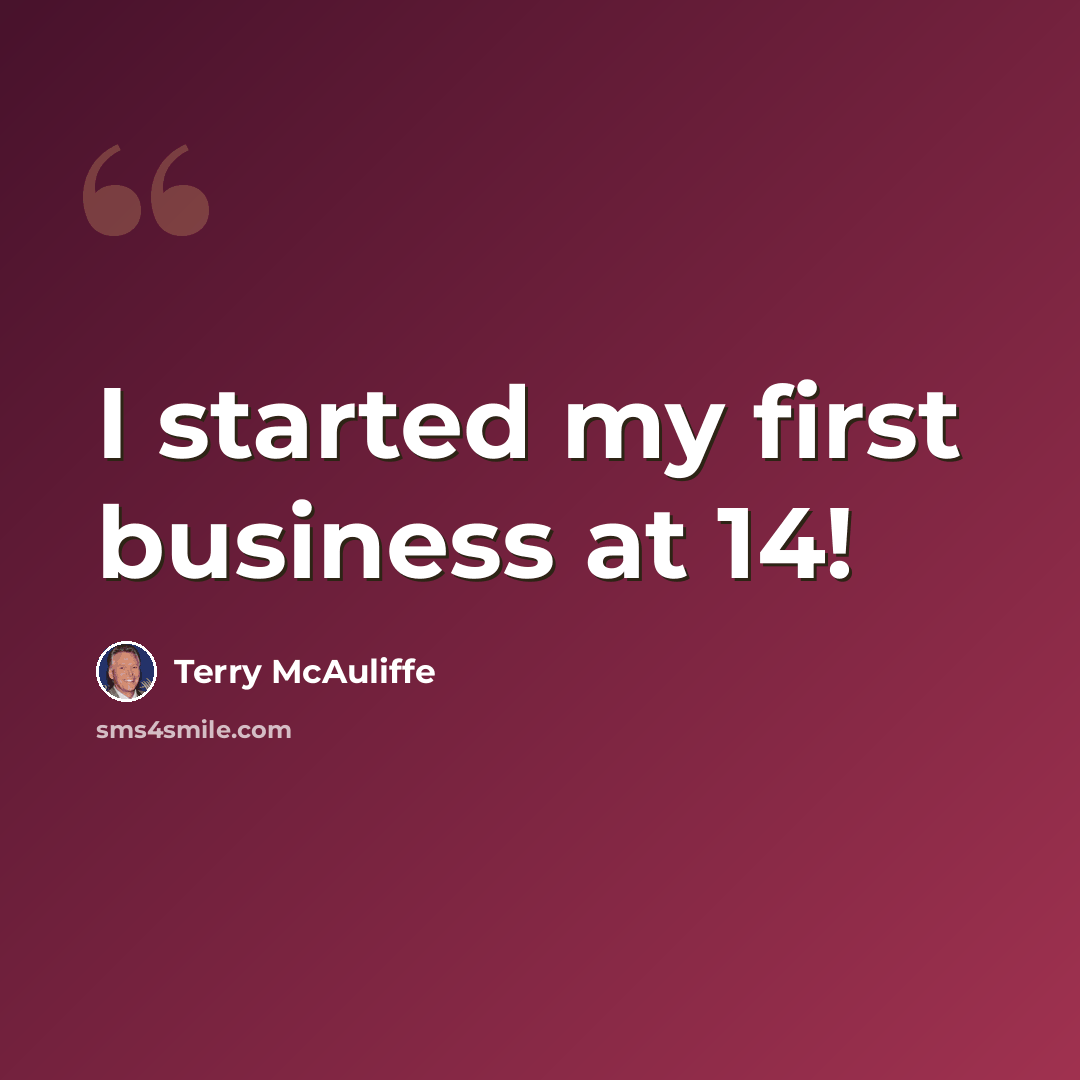 “I started my first business at 14!” quote by Terry McAuliffe