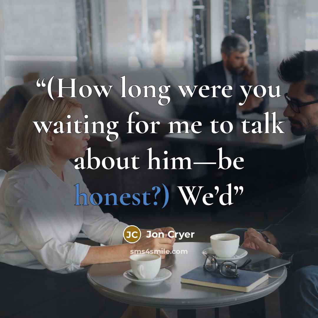 “(How long were you waiting for me to talk about him—be honest?) We’d” quote by Jon Cryer
