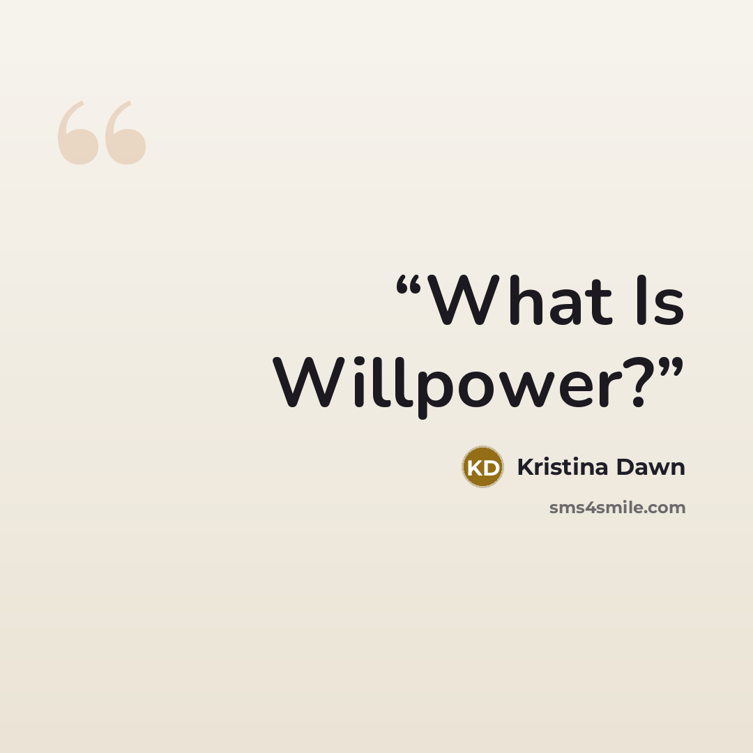 “Whаt Iѕ Willроwеr?” quote by Kristina Dawn