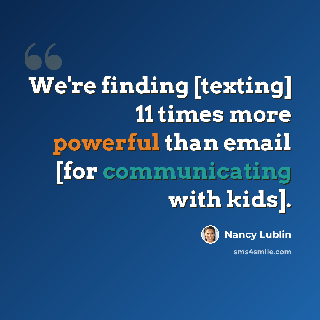 “We're finding [texting] 11 times more powerful than email [for communicating with kids].” quote by Nancy Lublin