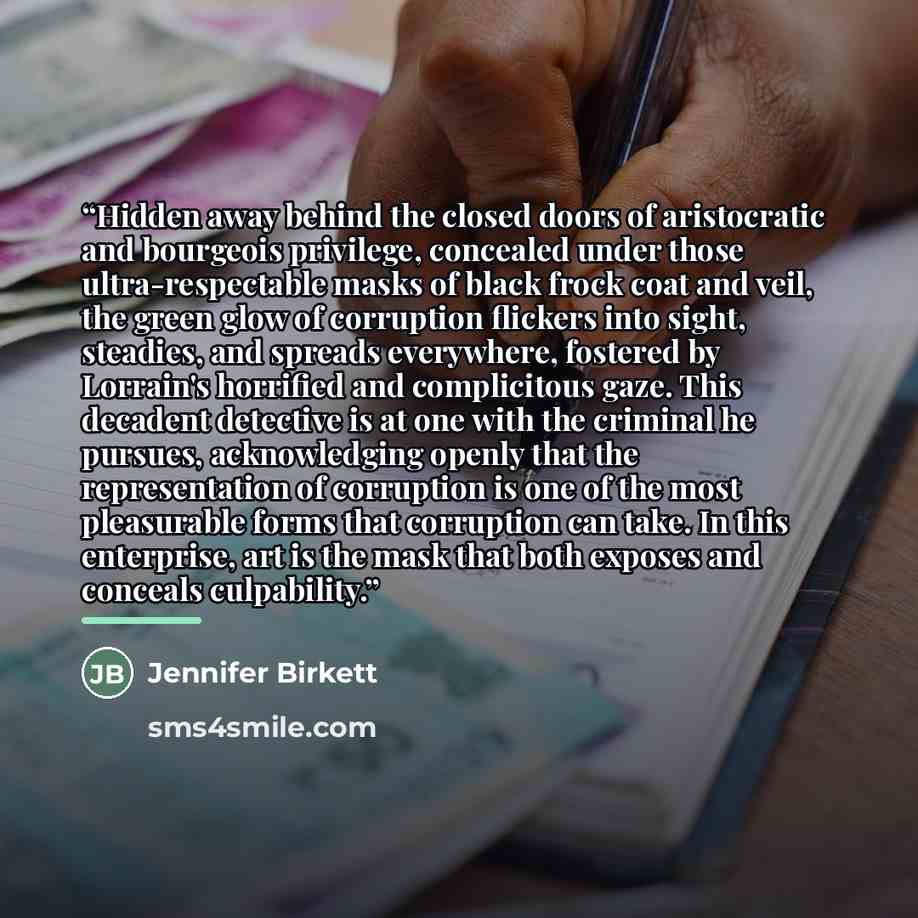 “Hidden away behind the closed doors of aristocratic and bourgeois privilege, concealed under those ultra-respectable masks of black frock coat and veil, the green glow of corruption flickers into sight, steadies, and spreads everywhere, fostered by Lorrain's horrified and complicitous gaze. This…” quote by Jennifer Birkett