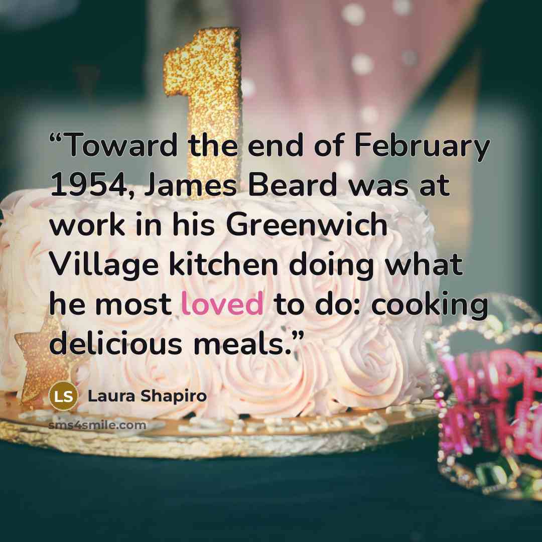 “Toward the end of February 1954, James Beard was at work in his Greenwich Village kitchen doing what he most loved to do: cooking delicious meals.” quote by Laura Shapiro