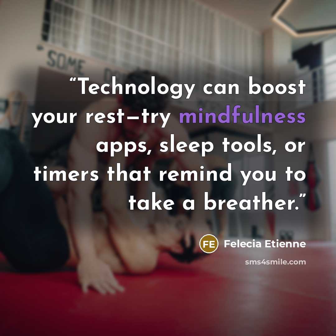“Technology can boost your rest—try mindfulness apps, sleep tools, or timers that remind you to take a breather.” quote by Felecia Etienne