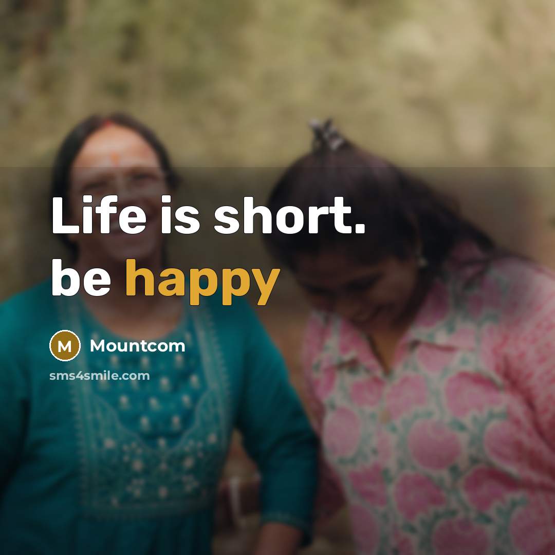 “Life is short. be happy” quote by Mountcom
