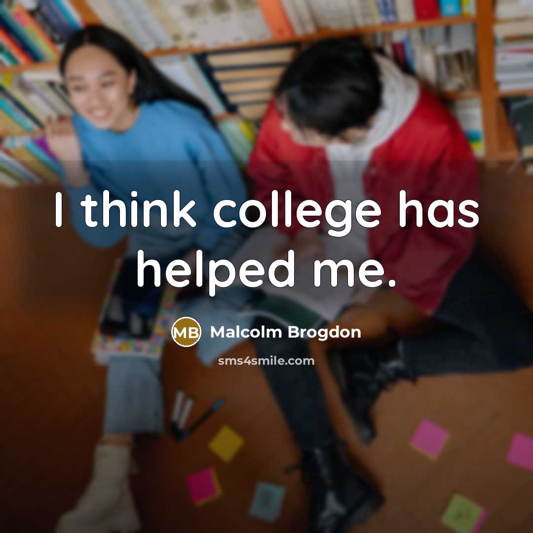 “I think college has helped me.” quote by Malcolm Brogdon