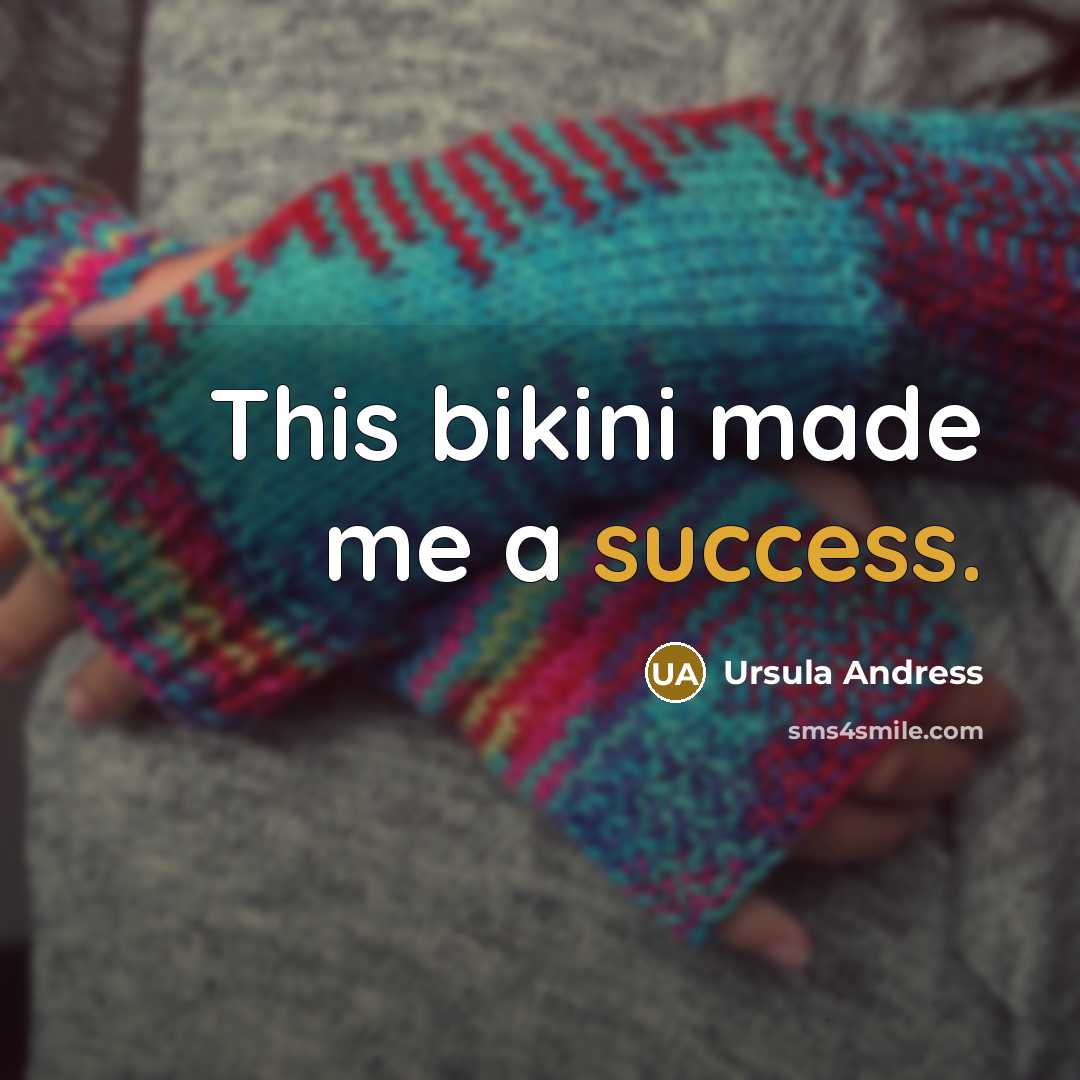 “This bikini made me a success.” quote by Ursula Andress