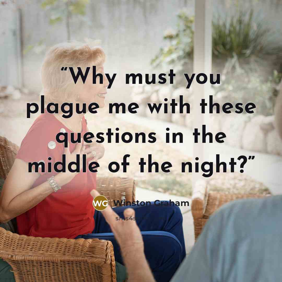 “Why must you plague me with these questions in the middle of the night?” quote by Winston Graham