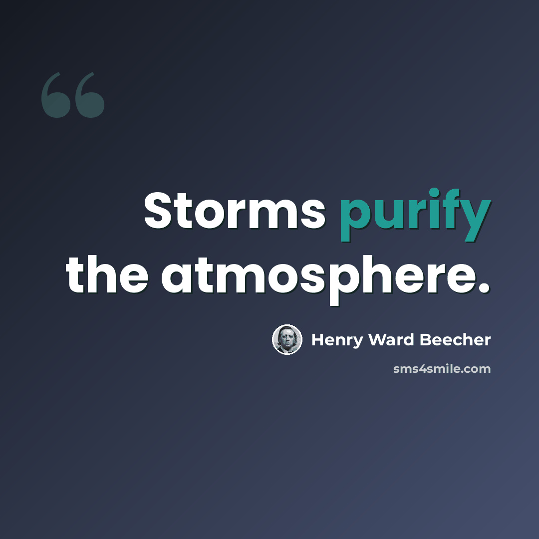 “Storms purify the atmosphere.” quote by Henry Ward Beecher