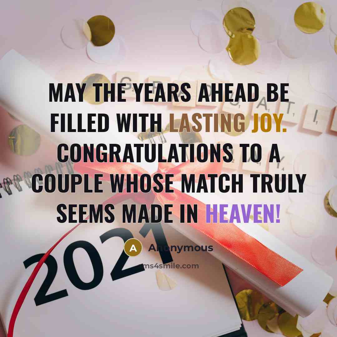 “May the years ahead be filled with lasting joy. Congratulations to a couple whose match truly seems made in heaven!” quote by Anonymous