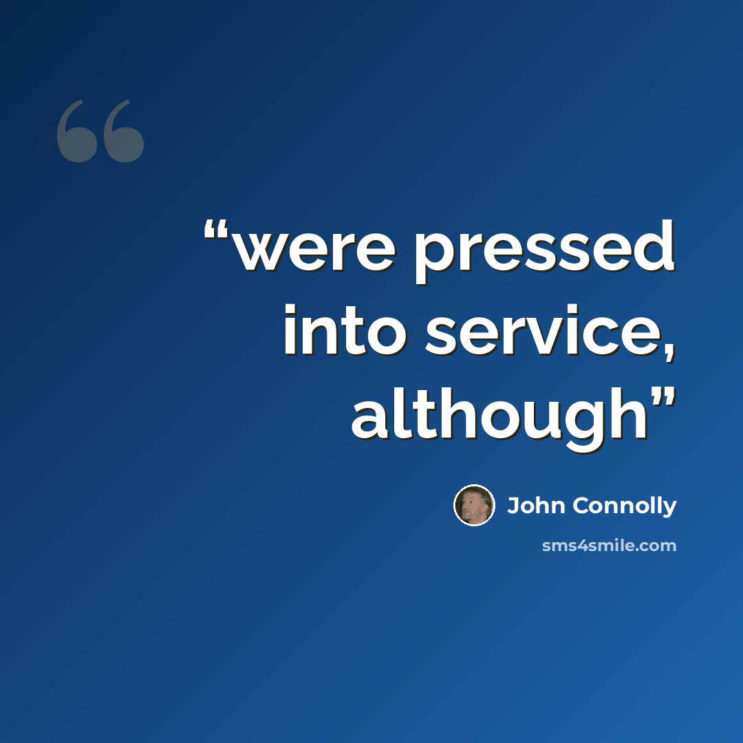 “were pressed into service, although” quote by John Connolly
