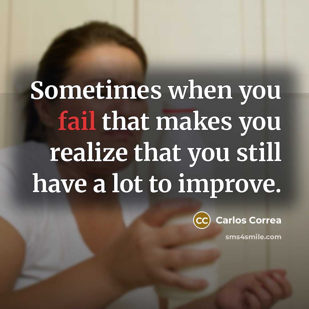 “Sometimes when you fail that makes you realize that you still have a lot to improve.” quote by Carlos Correa