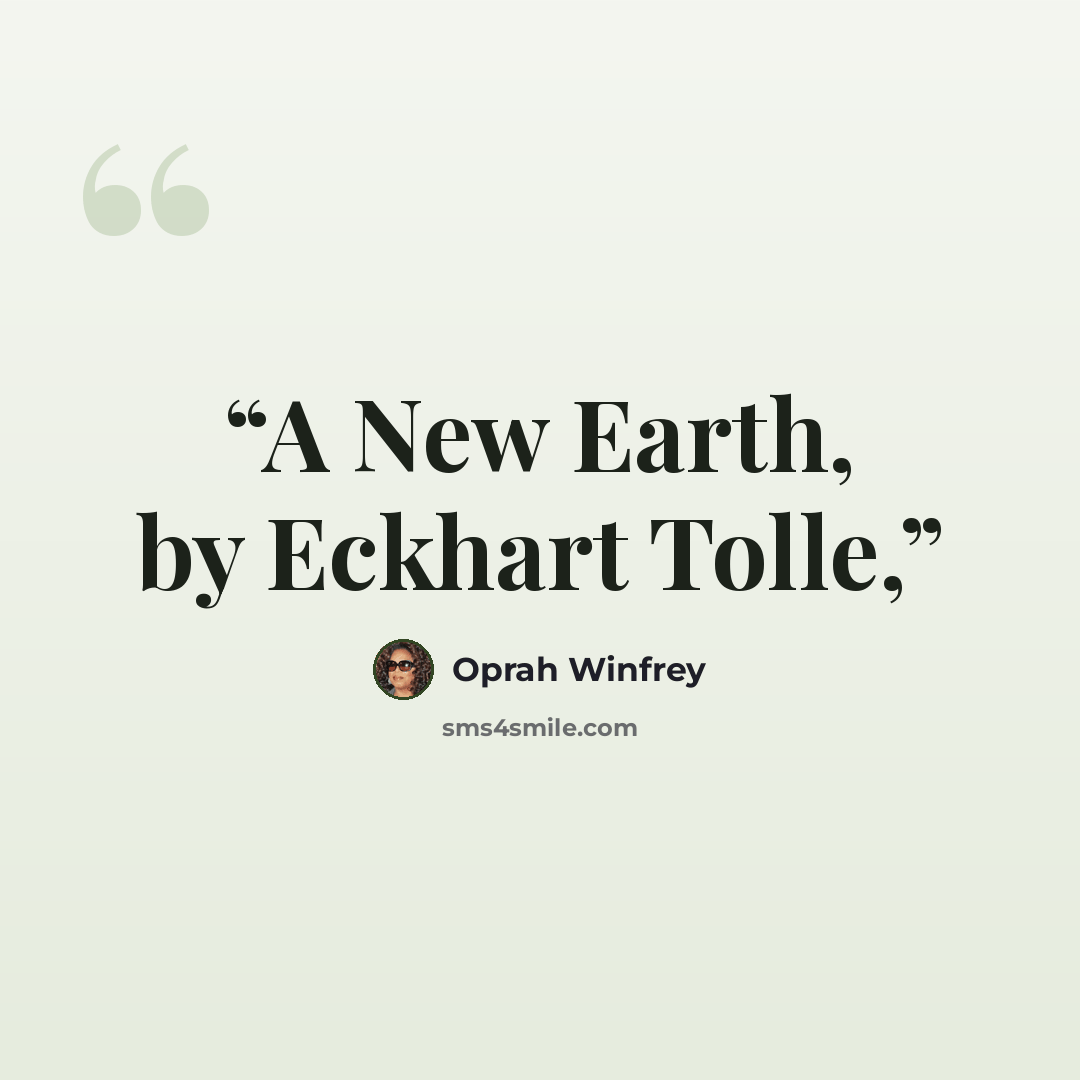 “A New Earth, by Eckhart Tolle,” quote by Oprah Winfrey