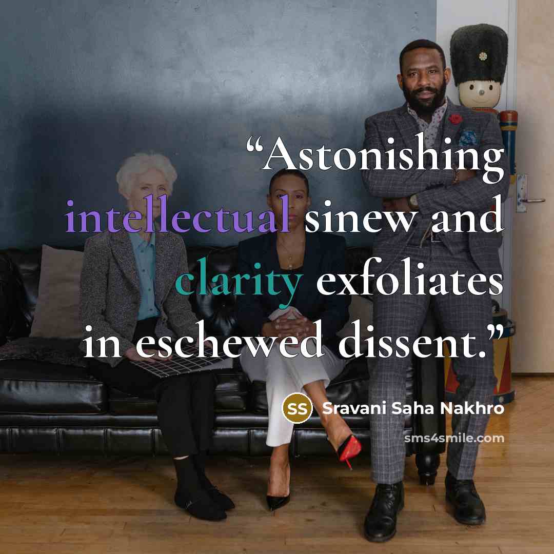 “Astonishing intellectual sinew and clarity exfoliates in eschewed dissent.” quote by Sravani Saha Nakhro