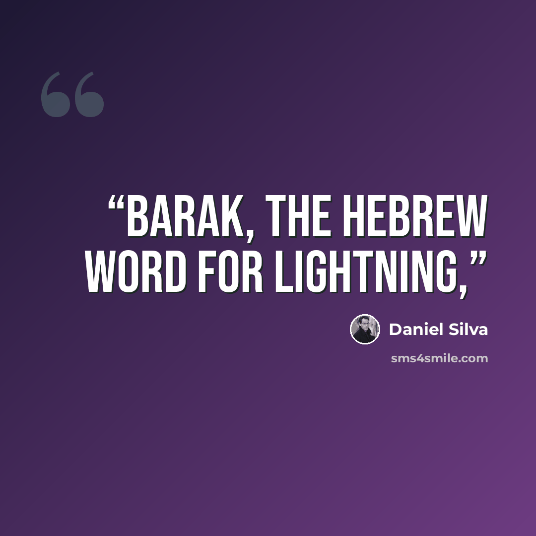 “Barak, the Hebrew word for lightning,” quote by Daniel Silva