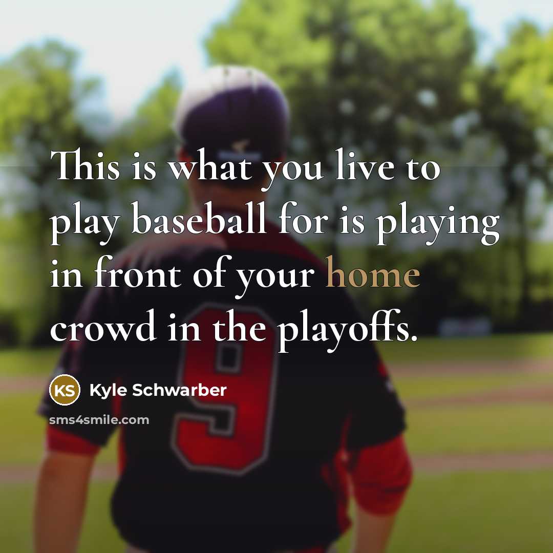 “This is what you live to play baseball for is playing in front of your home crowd in the playoffs.” quote by Kyle Schwarber
