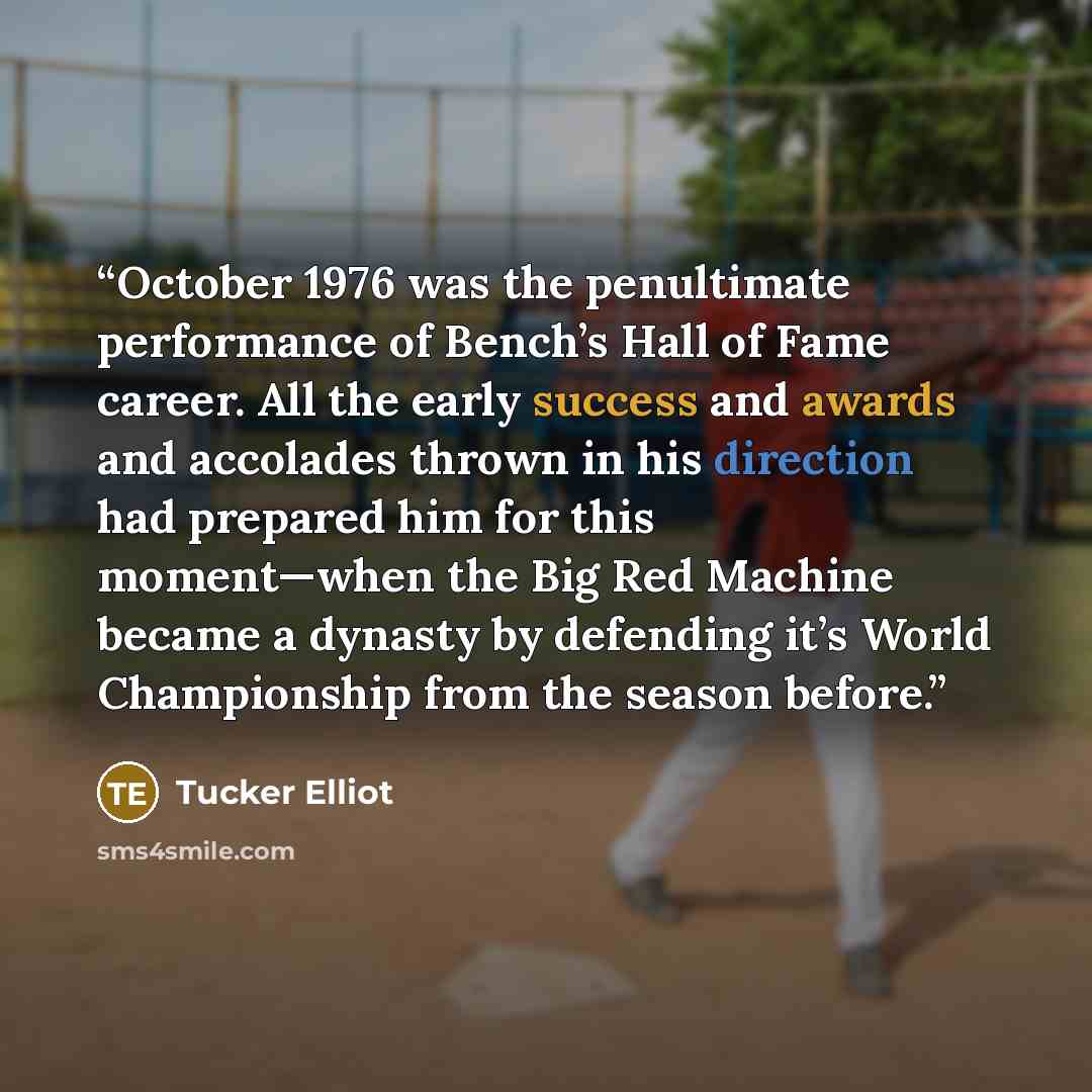 “October 1976 was the penultimate performance of Bench’s Hall of Fame career. All the early success and awards and accolades thrown in his direction had prepared him for this moment—when the Big Red Machine became a dynasty by defending it’s World Championship from the season before.” quote by Tucker Elliot