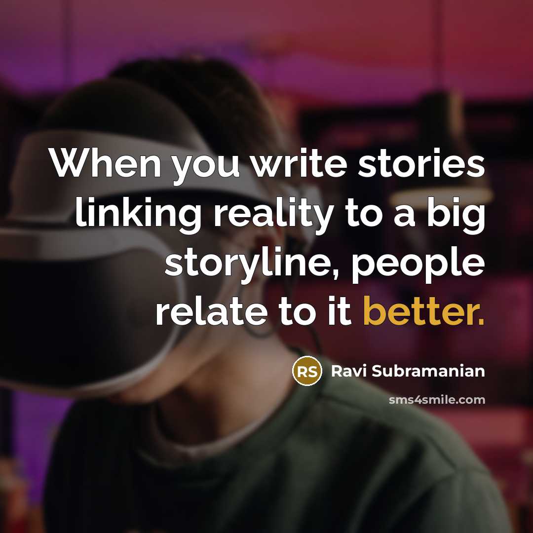 “When you write stories linking reality to a big storyline, people relate to it better.” quote by Ravi Subramanian