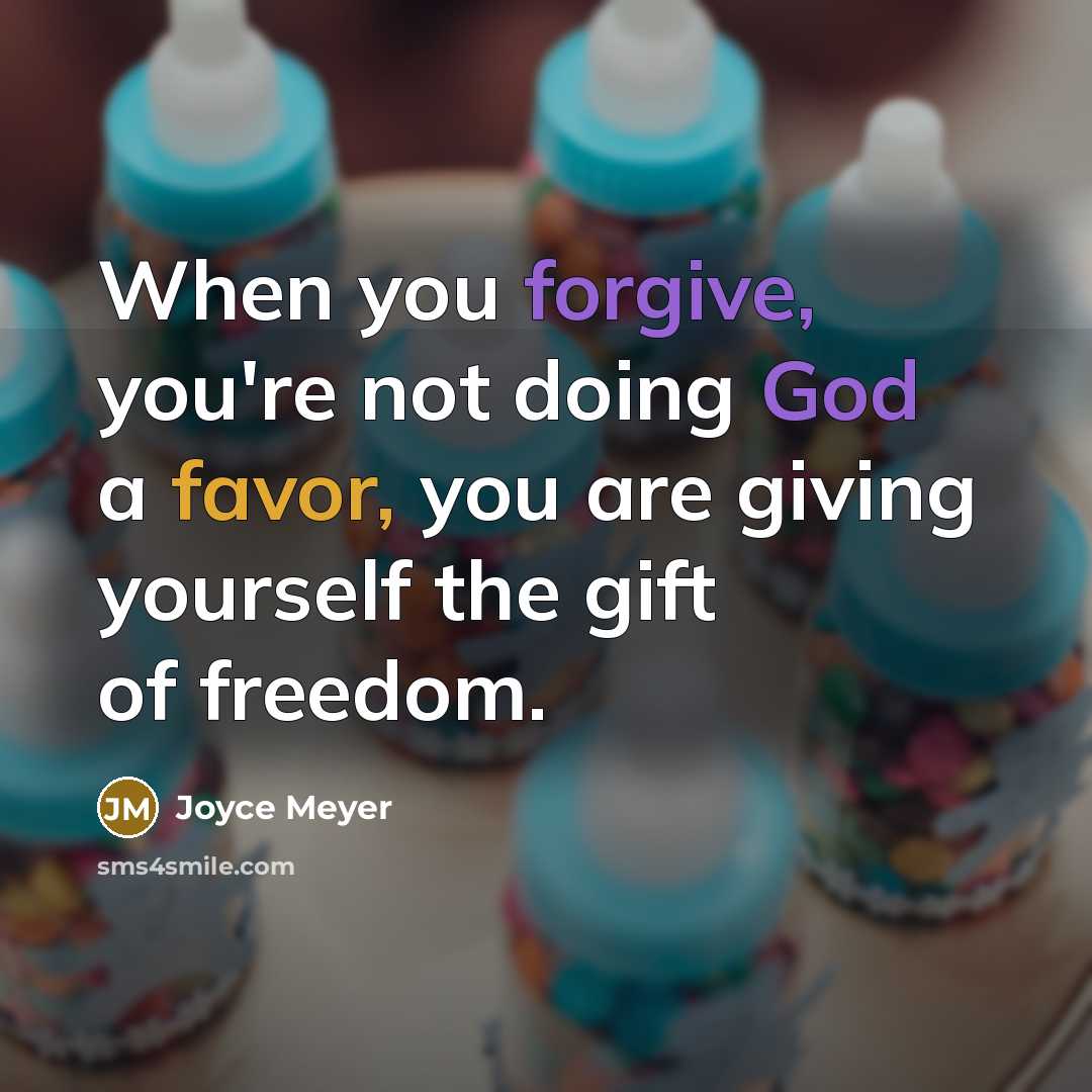 “When you forgive, you're not doing God a favor, you are giving yourself the gift of freedom.” quote by Joyce Meyer