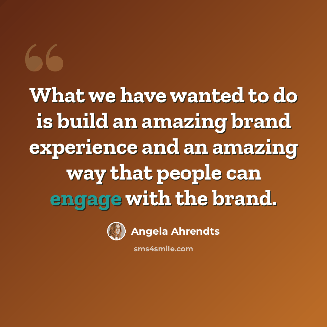“What we have wanted to do is build an amazing brand experience and an amazing way that people can engage with the brand.” quote by Angela Ahrendts