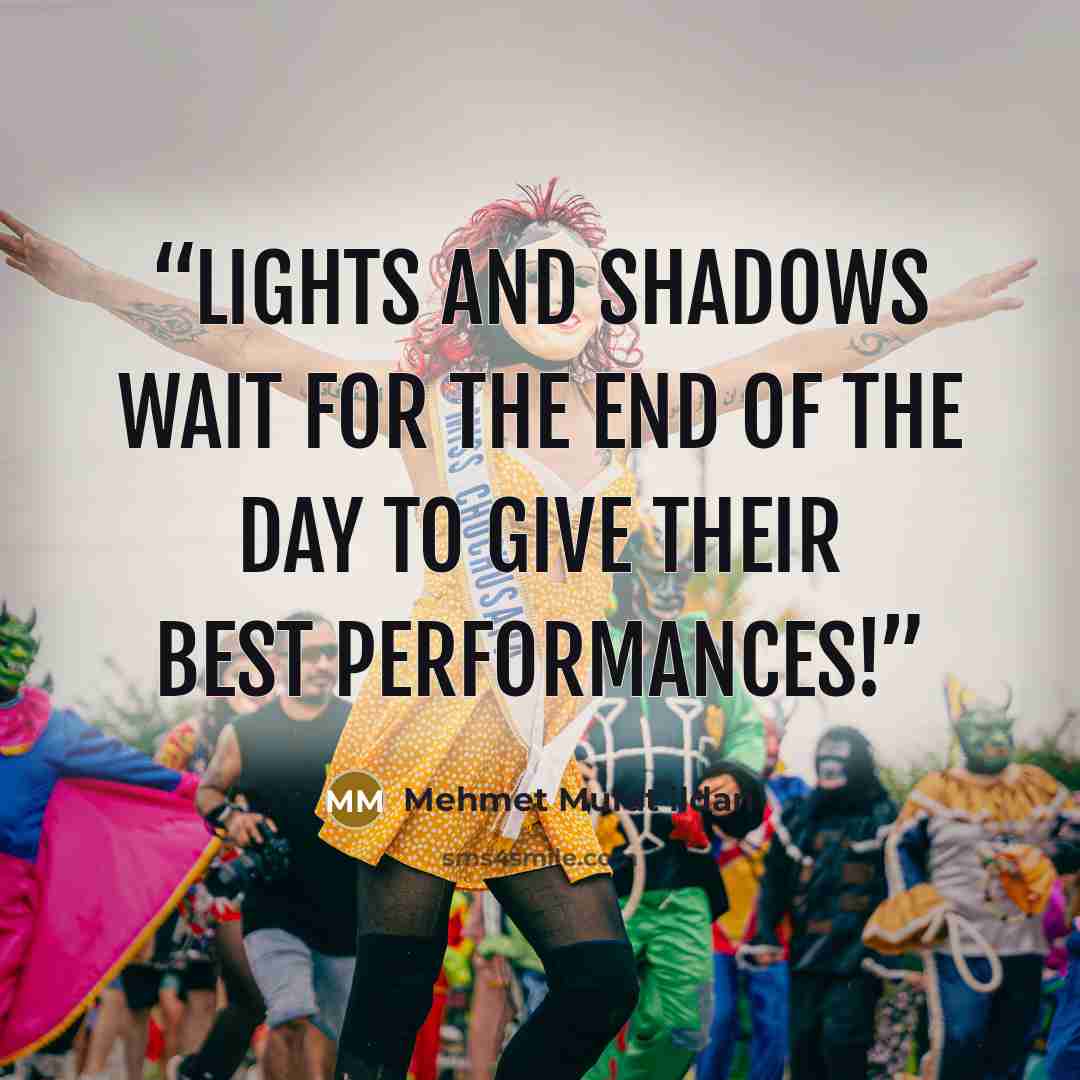 “Lights and shadows wait for the end of the day to give their best performances!” quote by Mehmet Murat ildan