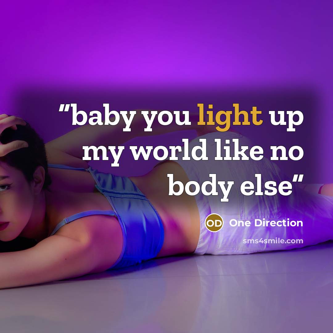 “baby you light up my world like no body else” quote by One Direction