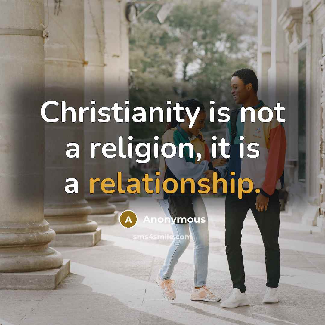 “Christianity is not a religion, it is a relationship.” quote by Anonymous