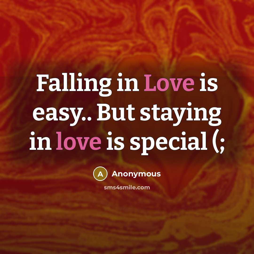 “Falling in Love is easy.. But staying in love is special (;” quote by Anonymous