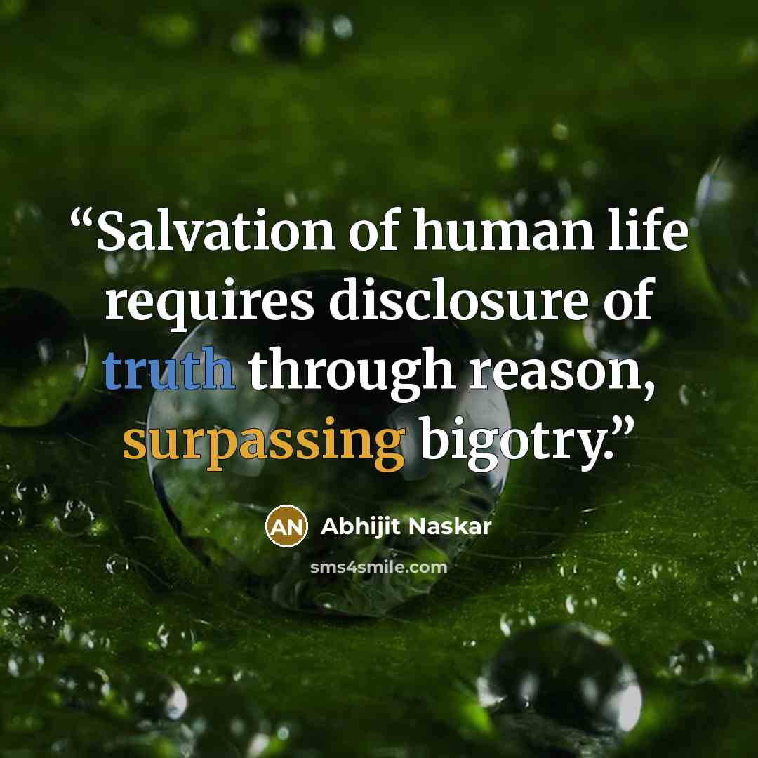 “Salvation of human life requires disclosure of truth through reason, surpassing bigotry.” quote by Abhijit Naskar