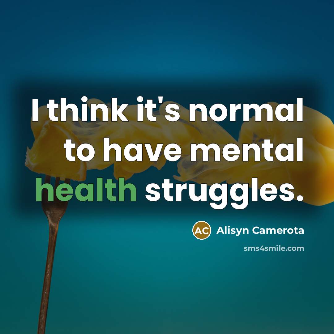 “I think it's normal to have mental health struggles.” quote by Alisyn Camerota