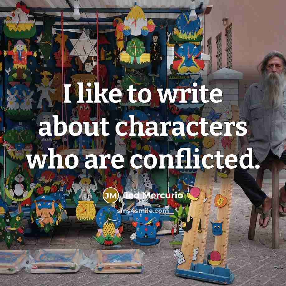 “I like to write about characters who are conflicted.” quote by Jed Mercurio