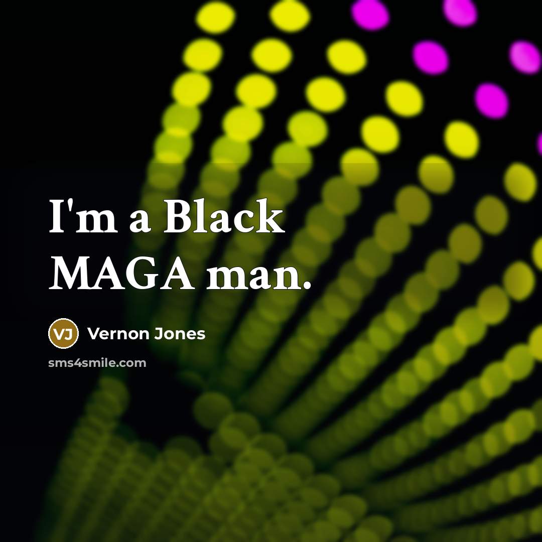 “I'm a Black MAGA man.” quote by Vernon Jones