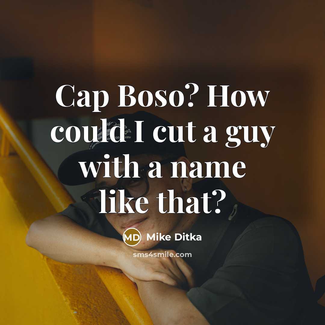 “Cap Boso? How could I cut a guy with a name like that?” quote by Mike Ditka