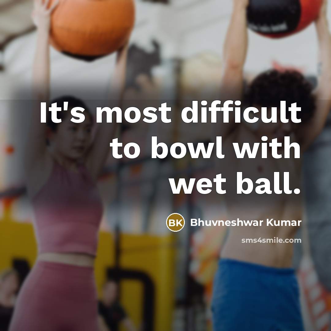 “It's most difficult to bowl with wet ball.” quote by Bhuvneshwar Kumar