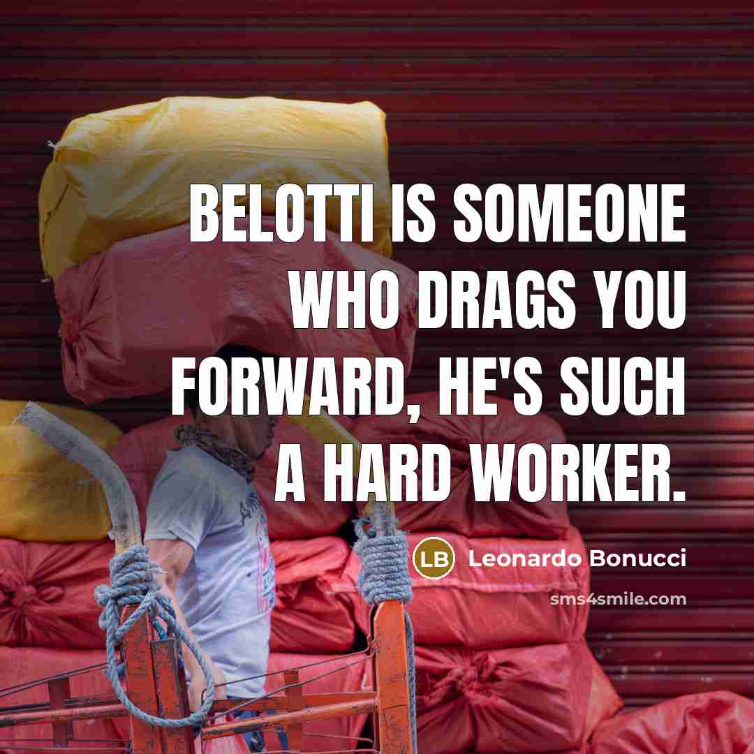 “Belotti is someone who drags you forward, he's such a hard worker.” quote by Leonardo Bonucci