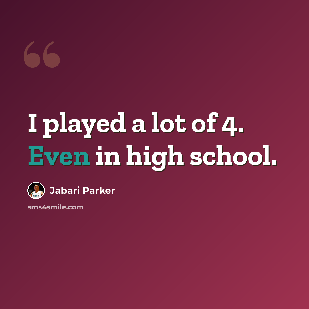 “I played a lot of 4. Even in high school.” quote by Jabari Parker