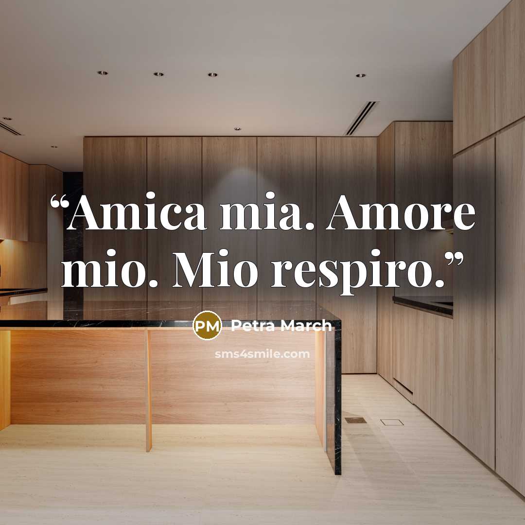 “Amica mia. Amore mio. Mio respiro.” quote by Petra March