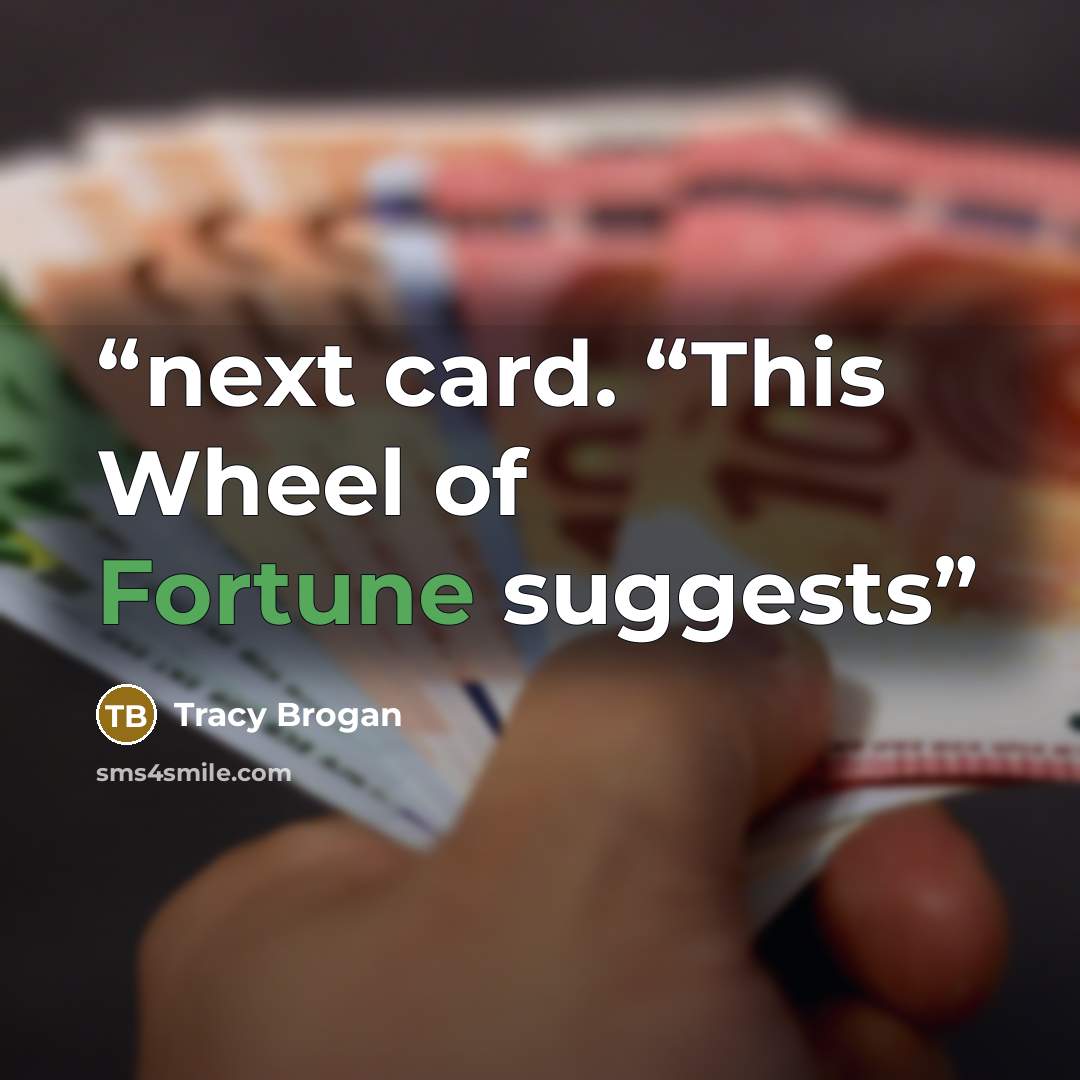 “next card. “This Wheel of Fortune suggests” quote by Tracy Brogan